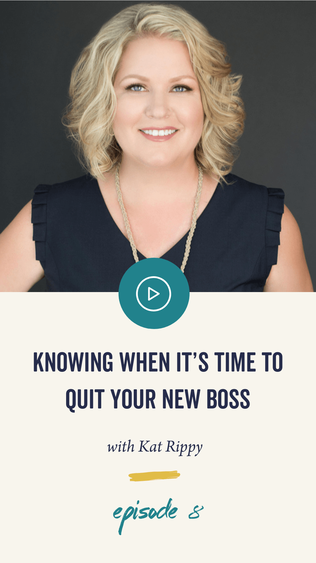 Episode 008: Knowing When It’s Time To Quit Your New Boss