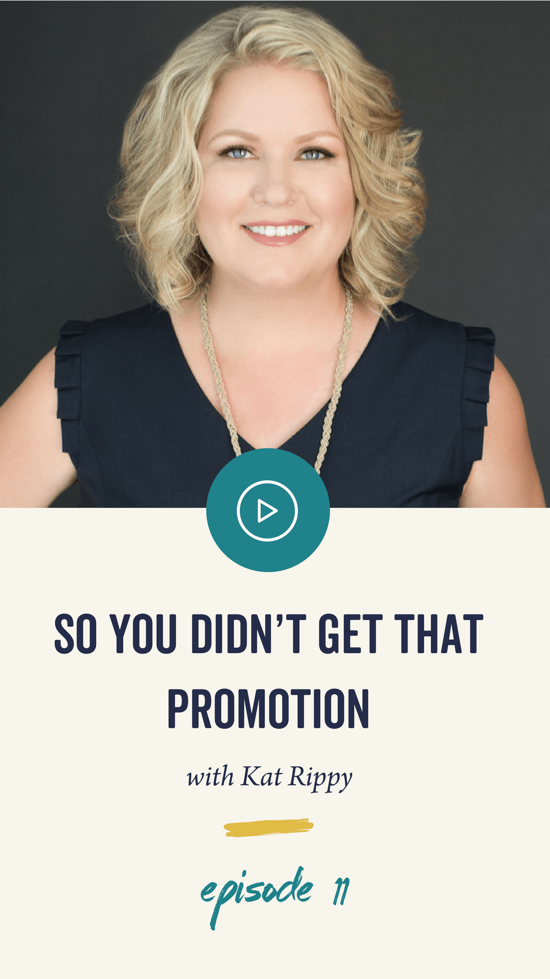 Episode 11: So You Didn’t Get That Promotion
