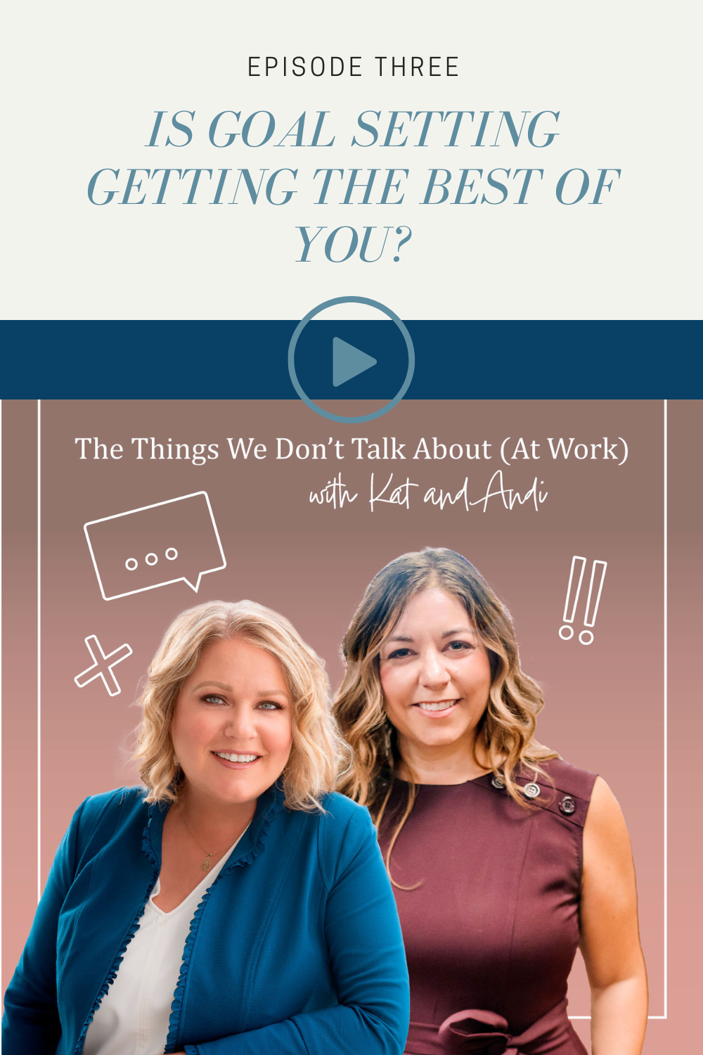 Episode 3: Is goal setting getting the best of you?
